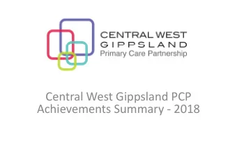 Central West Gippsland PCP  Achievements Summary - 2018  Prevention  Project Overview   Provide