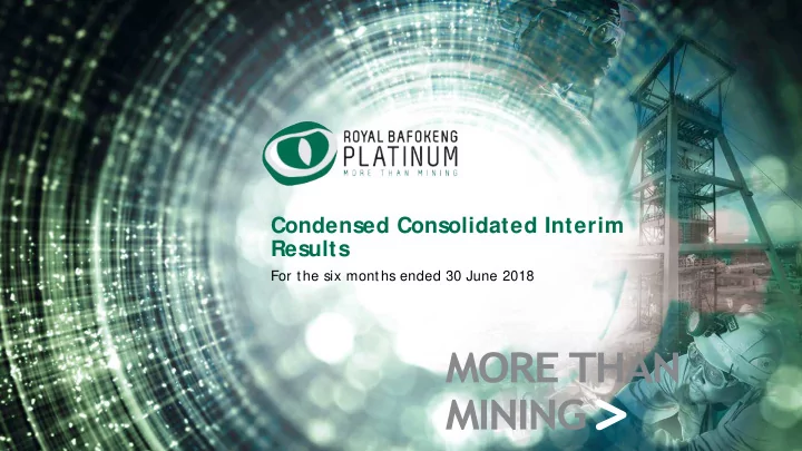 condensed consolidated interim results
