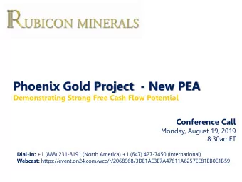 Phoenix Gold Project  - New PEA  Demonstrating Strong Free Cash Flow Potential  Conference Call