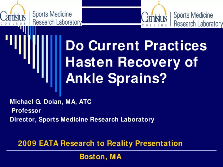 do current practices hasten recovery of ankle sprains