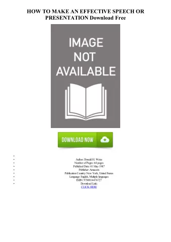HOW TO MAKE AN EFFECTIVE SPEECH OR  PRESENTATION Download Free  Author: Donald H. Weiss  Number of