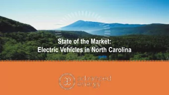 State of the Market:  Electric Vehicles in North Carolina  About Advanced Energy  Independent,