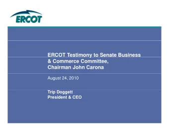 ERCOT Testimony to Senate Business  y  &amp; Commerce Committee,  Chairman John Carona  August 24,