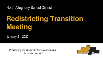Redistricting Transition  Meeting  January 21, 2020  Preparing all students for success in a