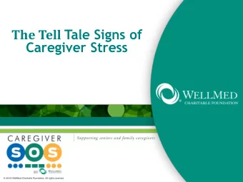 Caregiver Stress  Objectives  This session will help participants understand:  What is caregiver