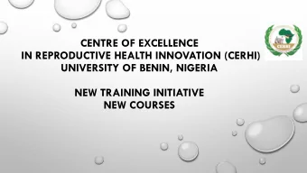 CENTRE OF EXCELLENCE  IN REPRODUCTIVE HEALTH INNOVATION (CERHI)  UNIVERSITY OF BENIN, NIGERIA  NEW