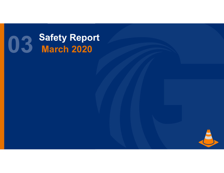 safety report march 2020 incidents reported