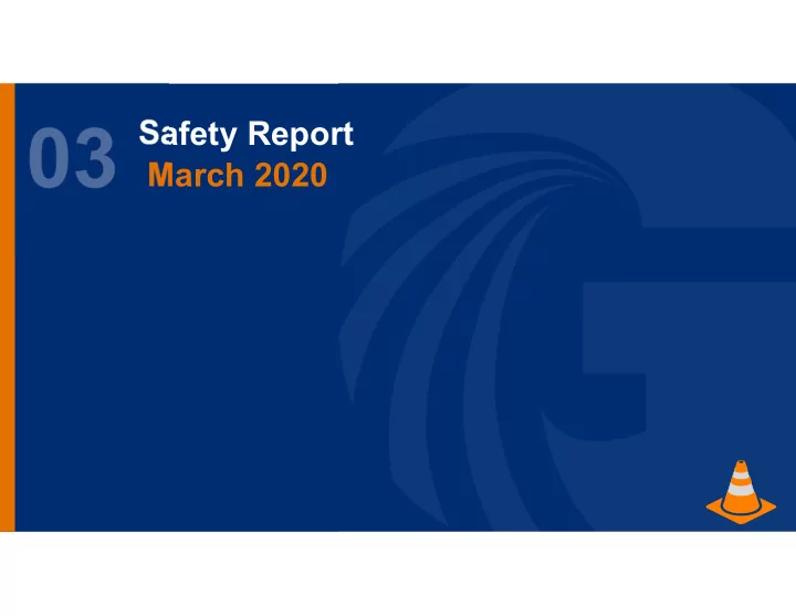 safety report march 2020 incidents reported