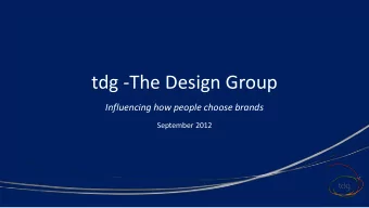 tdg -The Design Group  Influencing how people choose brands  September 2012 tdg specialises in