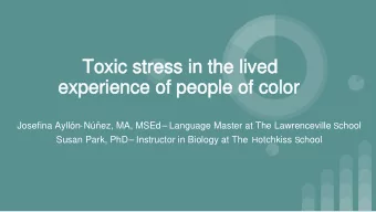 Toxic stress in the lived  Toxic stress in the lived  experience of people of color  experience of