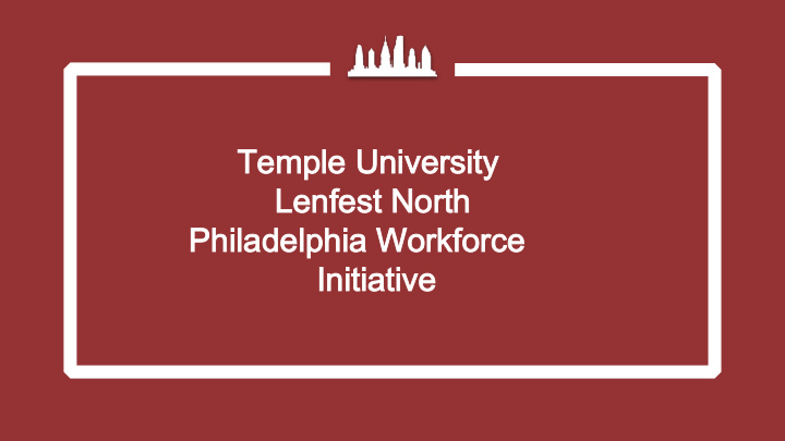 temple university temple university lenfest north lenfest