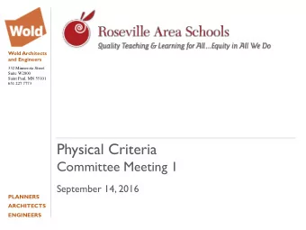 Physical Criteria  Committee Meeting 1  September 14, 2016  PLANNERS  ARCHITECTS  ENGINEERS  Agenda