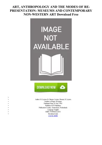 ART, ANTHROPOLOGY AND THE MODES OF RE-  PRESENTATION: MUSEUMS AND CONTEMPORARY  NON-WESTERN ART