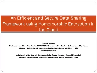 An Efficient and Secure Data Sharing  Framework using Homomorphic Encryption in the Cloud  Sanjay