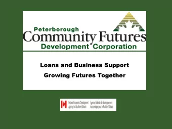 Loans and Business Support  Growing Futures Together  COMMUNITY FUTURES  DEVELOPMENT CORPORATION