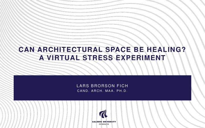 can architectural space be healing a virtual stress