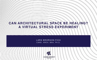 CAN ARCHITECTURAL SPACE BE HEALING?  A VIRTUAL STRESS EXPERIMENT  LARS BRORSON FICH  C A N D .  A R