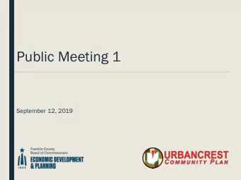 Public Meeting 1  September 12, 2019  Welcome and Introductions  Franklin County Economic