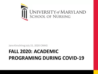 FALL 2020: ACADEMIC  PROGRAMING DURING COVID-19  What is your planned on-campus  presence