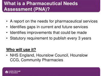 What is a Pharmaceutical Needs  Assessment (PNA)?   A report on the needs for pharmaceutical