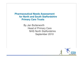 By Jan Butterworth  Head of Primary Care  NHS North Staffordshire  September 2010  0