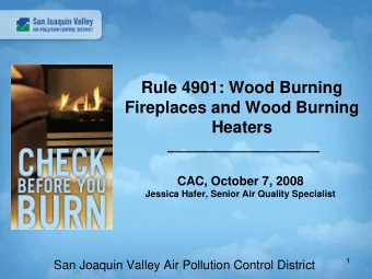 Rule 4901: Wood Burning  Fireplaces and Wood Burning  Heaters  CAC, October 7, 2008  Jessica Hafer,
