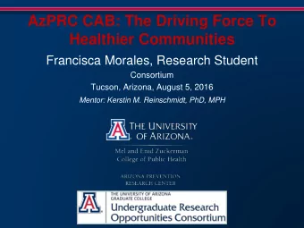 AzPRC CAB: The Driving Force To  Healthier Communities  Francisca Morales, Research Student