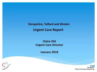 Urgent Care Report  Claire Old  Urgent Care Director  January 2018 Ambulance Attendances  11% more