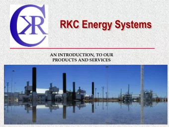 AN INTRODUCTION, TO OUR PRODUCTS AND SERVICES  Company Profile  RKC Energy Systems Limited is a