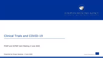 Clinical Trials and COVID-19  PCWP and HCPWP Joint Meeting 2 June 2020  Presented by Fergus Sweeney