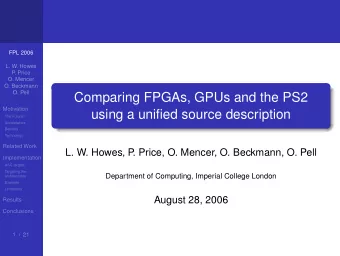 Comparing FPGAs, GPUs and the PS2  Motivation  using a unified source description  The Future?