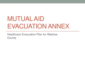 EVACUATION ANNEX  Healthcare Evacuation Plan for Washoe  County  Washoe County MCIP  The goal of