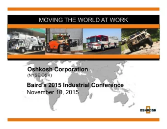 MOVING THE WORLD AT WORK  Oshkosh Corporation  (NYSE:OSK)  Bairds 2015 Industrial Conference