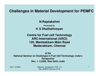 Challenges in Material Development for PEMFC  N.Rajalakshmi  Presented by  K S Dhathathreyan
