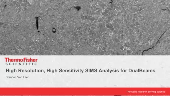 High Resolution, High Sensitivity SIMS Analysis for DualBeams  Brandon Van Leer  The world leader