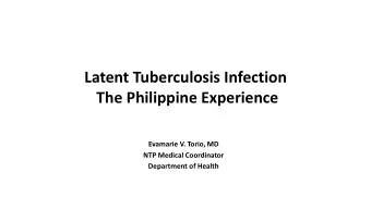 The Philippine Experience  Evamarie V. Torio, MD  NTP Medical Coordinator  Department of Health