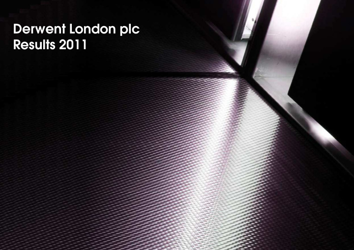 derwent london plc results 2011 contents