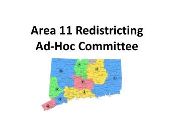 Area 11 Redistricting  Ad-Hoc Committee  AREA 11  Redistricting Ad-Hoc Committee March 8 th 2017 a