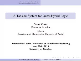 A Tableau System for Quasi-Hybrid Logic  Diana Costa  Manuel A. Martins  CIDMA  Department of