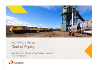 Cost of Equity  Alex Kummant, Executive Vice President Network  13 December 2013  Aurizon