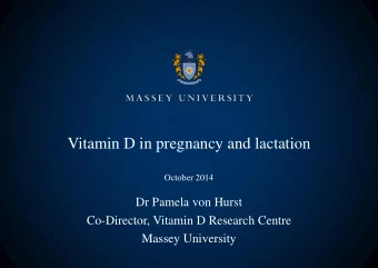 October 2014  Dr Pamela von Hurst  Co-Director, Vitamin D Research Centre  Massey University