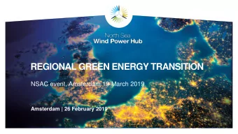 REGIONAL GREEN ENERGY TRANSITION  NSAC event, Amsterdam 19 March 2019  Amsterdam | 26 February 2019