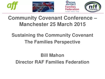 Community Covenant Conference   Manchester 25 March 2015  Sustaining the Community Covenant  The