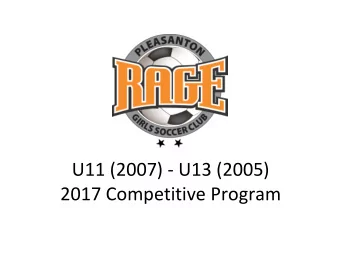 U11 (2007) - U13 (2005)  2017 Competitive Program  Agenda  Mission Statement &amp; Core Values