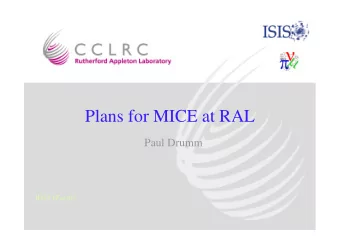 Plans for MICE at RAL  Paul Drumm WG3  Fact03  paul drumm, mutac jan 2003  1  MICE   MICE
