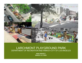 LARCHMONT PLAYGROUND PARK DEPARTMENT OF RECREATION AND PARKS  CITY OF LOS ANGELES  NEW PROJECT