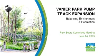 TRACK EXPANSION  Balancing Environment  &amp; Recreation  Park Board Committee Meeting  June 24,