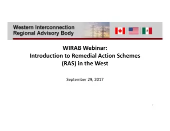 WIRAB Webinar: Introduction to Remedial Action Schemes (RAS) in the West September 29, 2017  1