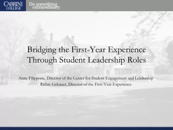 Bridging the First-Year Experience  Through Student Leadership Roles  Anne Filippone, Director of