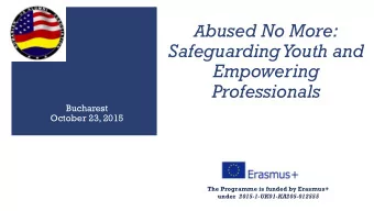 + A bused No More:  Safeguarding Youth and  Empowering Professionals  Bucharest  October 23, 2015